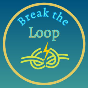 Teal background square with a golden yellow circle enclosing the words "Break the Loop" and a stylized loose knot broken apart by a lightning bolt